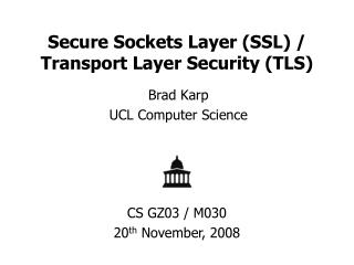 Secure Sockets Layer (SSL) / Transport Layer Security (TLS)