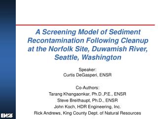 Speaker: Curtis DeGasperi, ENSR Co-Authors: Tarang Khangaonkar, Ph.D.,P.E., ENSR