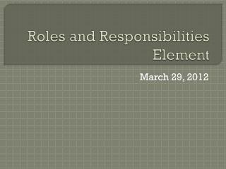 Roles and Responsibilities Element