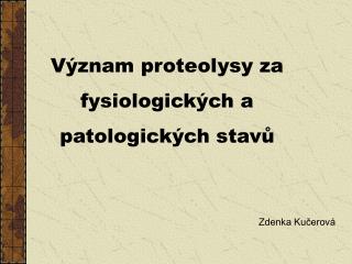 Význam proteolysy za fysiologických a patologických stavů