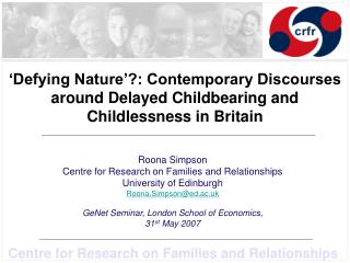 Roona Simpson Centre for Research on Families and Relationships University of Edinburgh