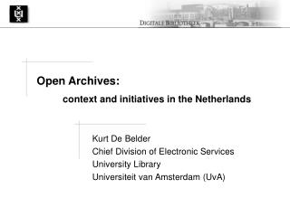 Kurt De Belder Chief Division of Electronic Services University Library