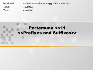 Pertemuan &lt;&lt;11 &lt;&lt;Prefixes and Suffixes&gt;&gt;