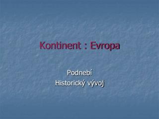 Kontinent : Evropa