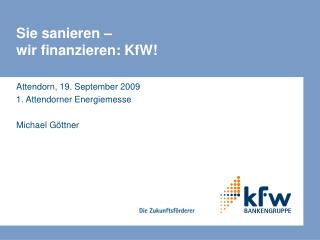 Sie sanieren – wir finanzieren: KfW!