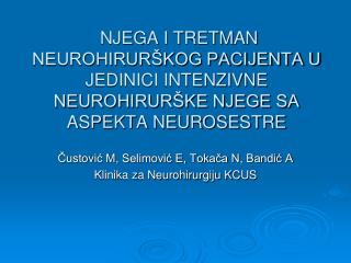 Čustović M, Selimović E, Tokača N, Bandić A Klinika za Neurohirurgiju KCUS