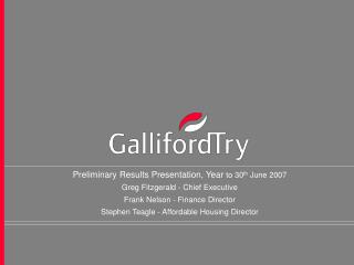 Preliminary Results Presentation, Year to 30 th June 2007 Greg Fitzgerald - Chief Executive