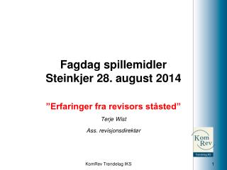 Fagdag spillemidler Steinkjer 28. august 2014