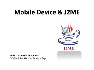 Mobile Device &amp; J2ME