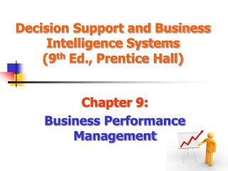 Decision Support and Business Intelligence Systems (9 th Ed., Prentice Hall)