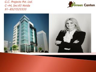 G.C. Projects Pvt. Ltd. C-44, Sec:65 Noida 91-8527225555