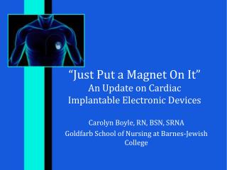 “Just Put a Magnet On It” An Update on Cardiac Implantable Electronic Devices