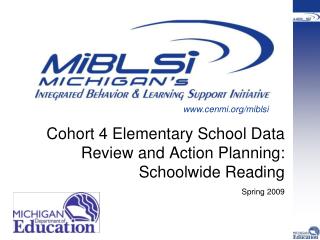 Cohort 4 Elementary School Data Review and Action Planning: Schoolwide Reading