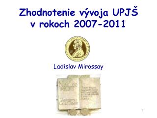 Zhodnotenie vývoja UPJŠ v rokoch 2007-2011