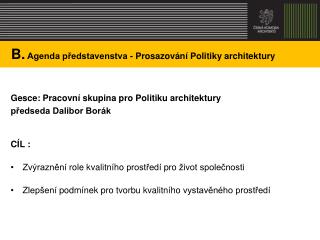 B. Agenda představenstva - Prosazování Politiky architektury