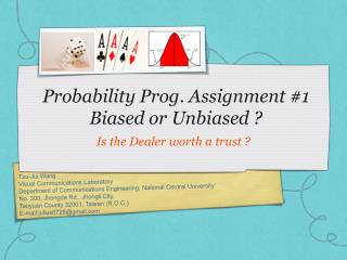 Probability Prog. Assignment #1 Biased or Unbiased ?