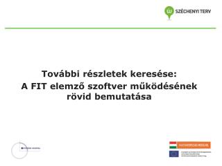 További részletek keresése: A FIT elemző szoftver működésének rövid bemutatása