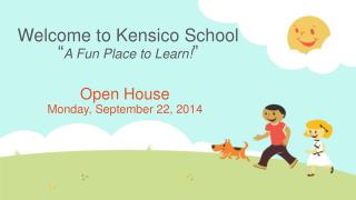 Welcome to Kensico School “ A Fun Place to Learn! ”