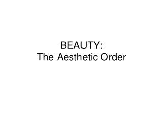 BEAUTY: The Aesthetic Order