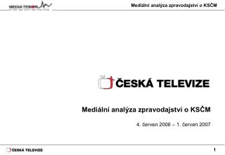 Mediální analýza zpravodajství o KSČM 4. červen 2006 – 1. červen 2007