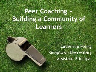 Peer Coaching ~ Building a Community of Learners