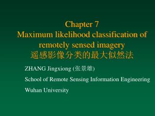 Chapter 7 Maximum likelihood classification of remotely sensed imagery 遥感影像分类的最大似然法