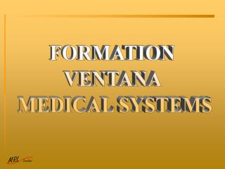 FORMATION VENTANA MEDICAL SYSTEMS