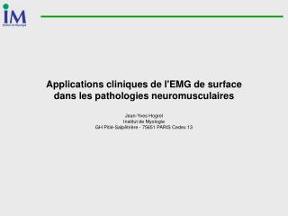 Applications cliniques de l'EMG de surface dans les pathologies neuromusculaires Jean-Yves Hogrel