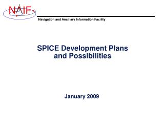 SPICE Development Plans and Possibilities