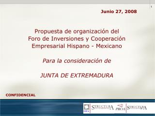 Propuesta de organización del Foro de Inversiones y Cooperación Empresarial Hispano - Mexicano