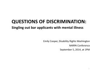 QUESTIONS OF DISCRIMINATION: 	Singling out bar applicants with mental illness