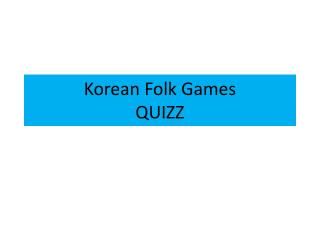 Korean Folk Games QUIZZ