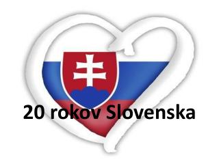 20 rokov Slovenska