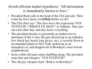 Jewish efficient market hypothesis: &quot;All information is immediately known to Jews.&quot; ___