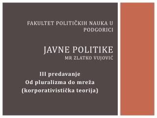 Fakultet političkih nauka u Podgorici Javne politike Mr Zlatko vujović