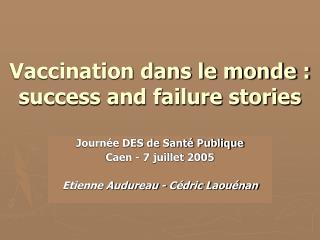 Vaccination dans le monde : success and failure stories