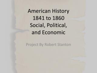 American History 1841 to 1860 Social, Political, and Economic