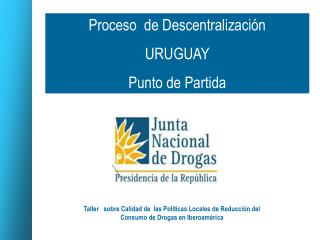 Proceso de Descentralización URUGUAY Punto de Partida