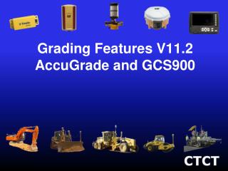 Grading Features V11.2 AccuGrade and GCS900