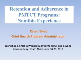 Retention and Adherence in PMTCT Programs: Namibia Experience