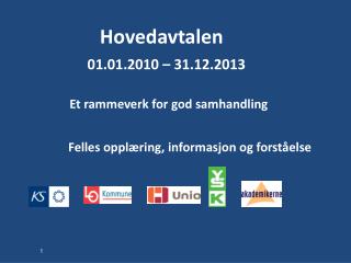 Hovedavtalen 01.01.2010 – 31.12.2013 Et rammeverk for god samhandling