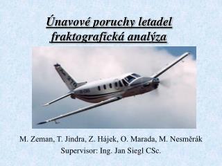 Únavové poruchy letadel fraktografick á analýza