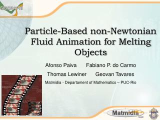 Particle-Based non-Newtonian Fluid Animation for Melting Objects
