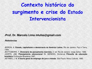 Contexto histórico do surgimento e crise do Estado Intervencionista