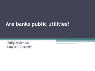 Are banks public utilities?