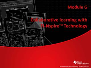 Collaborative learning with TI-Nspire ™ Technology