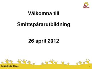 Välkomna till Smittspårarutbildning 26 april 2012