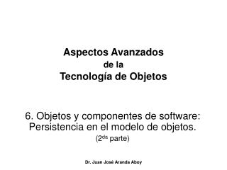 Aspectos Avanzados de la Tecnología de Objetos