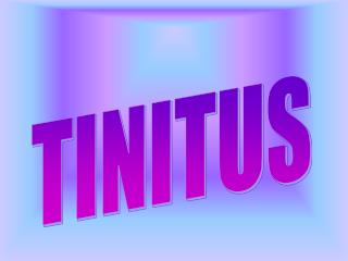 TINITUS