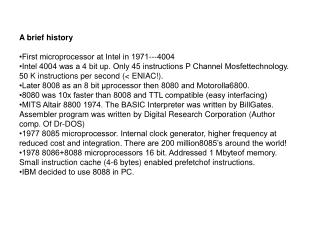 A brief history •First microprocessor at Intel in 1971---4004